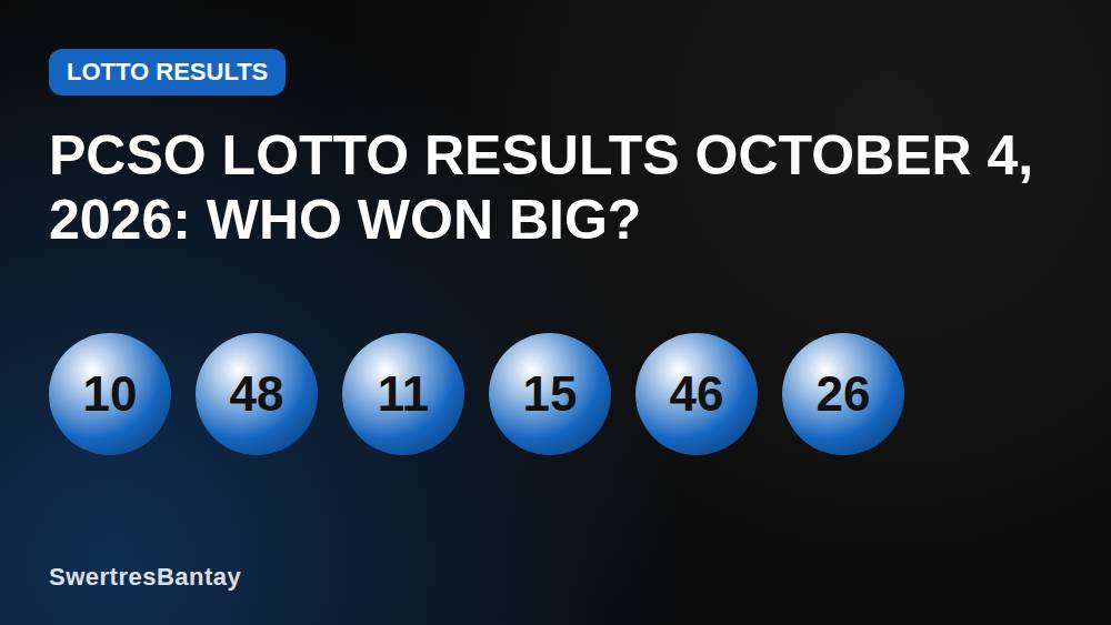 PCSO Lotto Results October 4, 2026: Who Won Big?